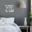 Vinyl Wall Art Decal - My Priorities This Year: Me - 17" x 21" - Modern Motivational Positive Quote  For Home Living Room Bedroom Closet Office Decoration Sticker White 17" x 21" 5