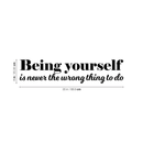 Vinyl Wall Art Decal - Being Yourself Is Never The Wrong Thing To Do - Modern Inspirational Quote For Home Living Room Bedroom Office Decoration Sticker   4