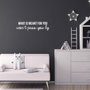 Vinyl Wall Art Decal - What Is Meant For You Won't Pass You By - 8" x 30" - Modern Inspirational Quote For Home Bedroom Living Room Office Workplace Decoration Sticker White 8" x 30" 2