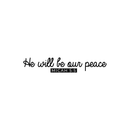 Vinyl Wall Art Decal - He Will Be Our Peace - 5.5" x 30" - Modern Inspirational Religious Quote For Home Bedroom Office Church Decoration Sticker Black 5.5" x 30" 2