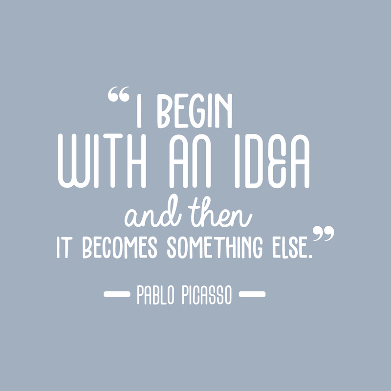 Vinyl Wall Art Decal - I Begin With An Idea And Then It Becomes Something Else - 22" x 28" - Trendy Inspirational Picasso Quote For Home Bedroom Office Classroom Decoration Sticker White 22" x 28" 5