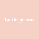 Vinyl Wall Art Decal - La Vie En Rose - 2" x 20" - Trendy Inspirational French Song Quote For Women Home Bedroom Girls Room Living Room Office Decoration Sticker White 2" x 20"