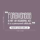 Vinyl Wall Art Decal - Forgiveness Is Not An Occasional Act - 17" x 28.5" - Modern Motivational Quote For Home Bedroom Living Room Office Workplace School Decoration Sticker White 17" x 28.5" 3