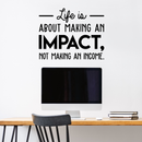 Vinyl Wall Art Decal - Life Is About Making An Impact Not Making An Income - 22" x 28" - Modern Inspirational Quote For Home Bedroom Living Room Office Workplace School Decoration Sticker Black 22" x 28" 2