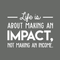 Vinyl Wall Art Decal - Life Is About Making An Impact Not Making An Income - 22" x 28" - Modern Inspirational Quote For Home Bedroom Living Room Office Workplace School Decoration Sticker White 22" x 28" 5