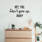 Vinyl Wall Art Decal - Hey You Don't Give Up Okay - Modern Motivational Quote For Home Bedroom Kids Room Office Workplace School Classroom Decoration Sticker   2