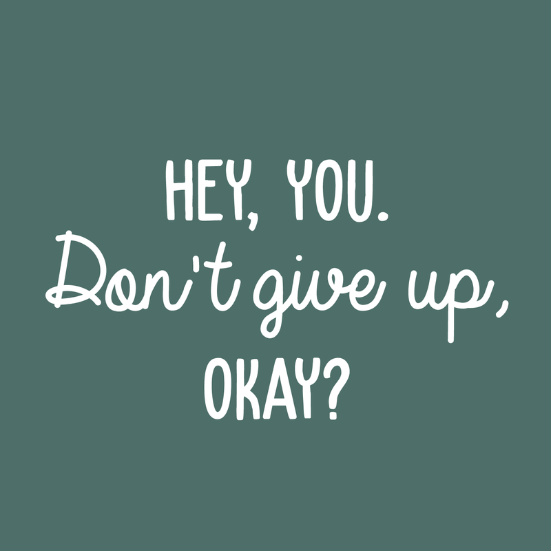 Vinyl Wall Art Decal - Hey You Don't Give Up Okay - 17" x 30" - Modern Motivational Quote For Home Bedroom Kids Room Office Workplace School Classroom Decoration Sticker White 17" x 30" 2