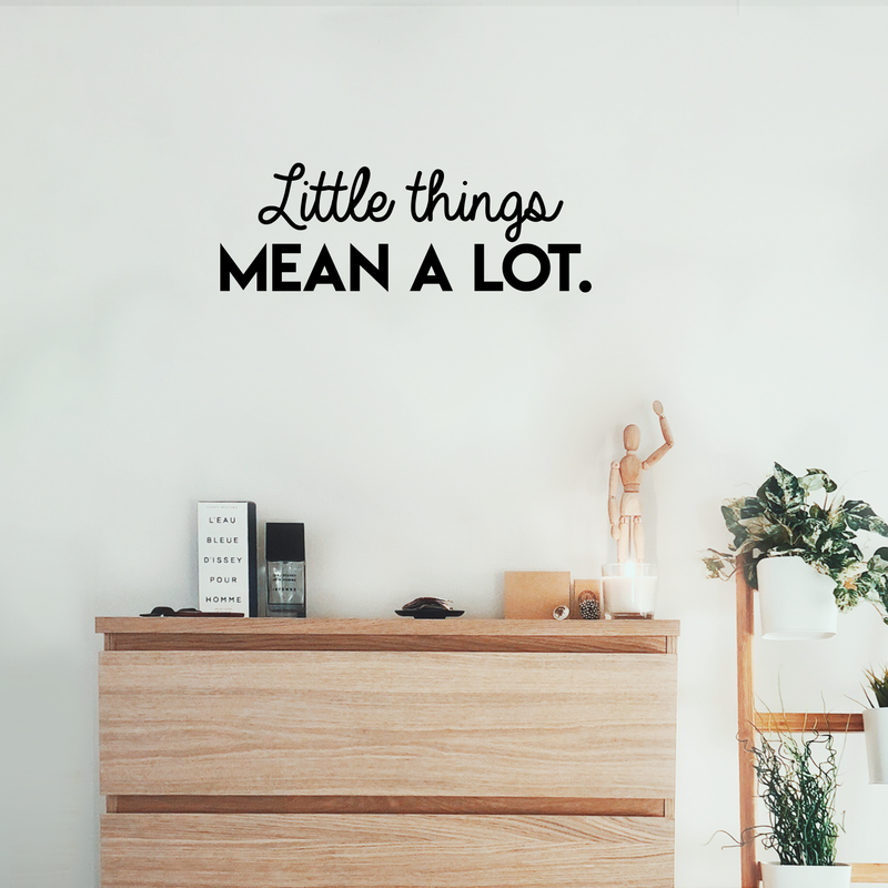 Vinyl Wall Art Decal - Little Things Mean A Lot - 10.5" x 30" - Modern Inspirational Quote For Home Bedroom Living Room Office Workplace School Store Decoration Sticker Black 10.5" x 30" 3