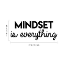 Vinyl Wall Art Decal - Mindset Is Everything - 11" x 27" - Trendy Inspirational Self Appreciation Quote For Home Bedroom Living Room Office Workplace Business Decoration Sticker Black 11" x 27" 5