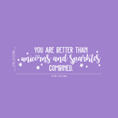 Vinyl Wall Art Decal - You Are Better Than Unicorns And Sparkles Combined - 10" x 35" - Modern Motivational Quote For Home Bedroom Kids Room Office Decoration Sticker White 10" x 35"