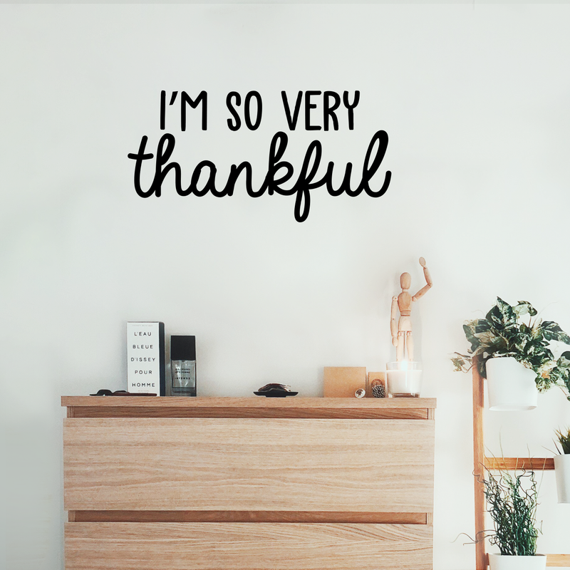 Vinyl Wall Art Decal - I'm So Very Thankful - Modern Inspirational Positive Quote For Home Bedroom Living Room Office Workplace Business Decoration Sticker   2