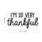 Vinyl Wall Art Decal - I'm So Very Thankful - 15" x 30" - Modern Inspirational Positive Quote For Home Bedroom Living Room Office Workplace Business Decoration Sticker Black 15" x 30" 3