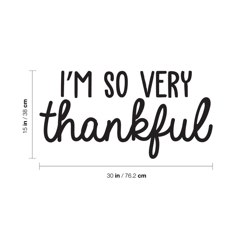 Vinyl Wall Art Decal - I'm So Very Thankful - Modern Inspirational Positive Quote For Home Bedroom Living Room Office Workplace Business Decoration Sticker   3