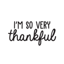 Vinyl Wall Art Decal - I'm So Very Thankful - 15" x 30" - Modern Inspirational Positive Quote For Home Bedroom Living Room Office Workplace Business Decoration Sticker Black 15" x 30" 4