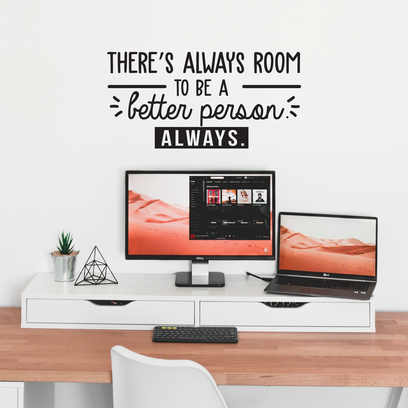 Vinyl Wall Art Decal - There's Always Room To Be A Better Person - Modern Motivational Quote For Home Living Room Bedroom Office Workplace School Decoration Sticker   3