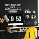 Vinyl Wall Art Decal - There's Always Room To Be A Better Person - 15" x 30" - Modern Motivational Quote For Home Living Room Bedroom Office Workplace School Decoration Sticker White 15" x 30" 3