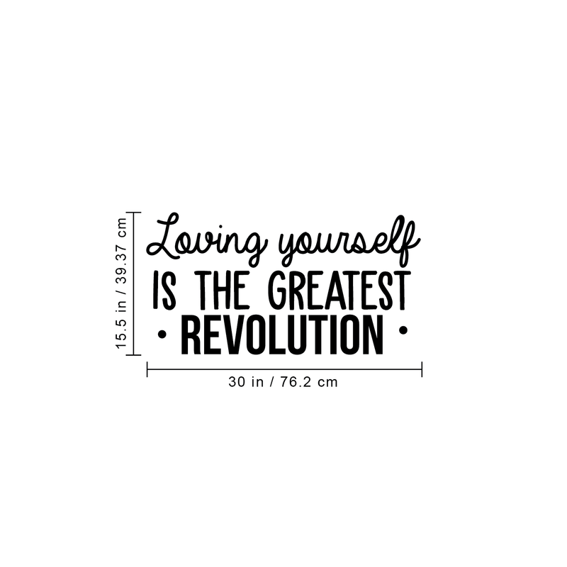 Vinyl Wall Art Decal - Loving Yourself Is The Greatest Revolution - 15.5" x 30" - Modern Inspirational Self Esteem Quote For Home Bedroom Living Room School Office Decoration Sticker Black 15.5" x 30" 3