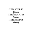 Vinyl Wall Art Decal - Her Soul Is Fierce Her Heart Is Brave Her Mind Is Strong - Modern Inspirational Women Quote For Home Bedroom Office Coffee Shop Decoration Sticker   4