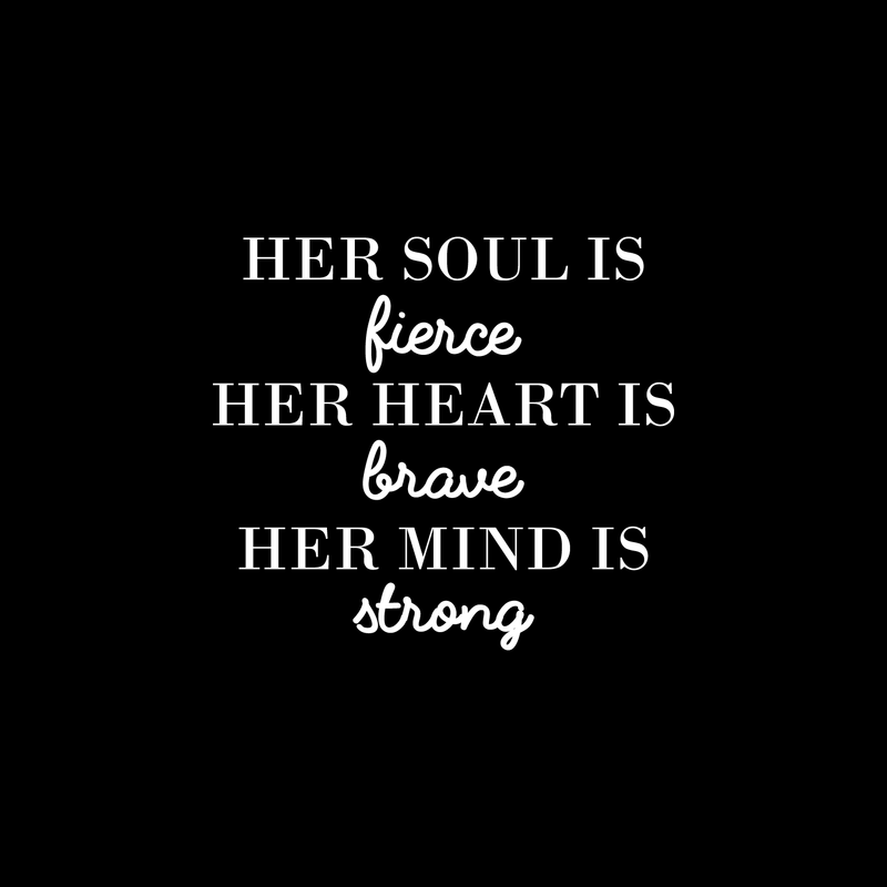 Vinyl Wall Art Decal - Her Soul Is Fierce Her Heart Is Brave Her Mind Is Strong - 17" x 19" - Modern Inspirational Women Quote For Home Bedroom Office Coffee Shop Decoration Sticker White 17" x 19" 2