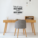 Vinyl Wall Art Decal - Behind Every Great Woman Are Great Women - - Modern Inspirational Girls Quote For Home Bedroom Office Workplace Decoration Sticker   3