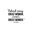 Vinyl Wall Art Decal - Behind Every Great Woman Are Great Women - - Modern Inspirational Girls Quote For Home Bedroom Office Workplace Decoration Sticker   4