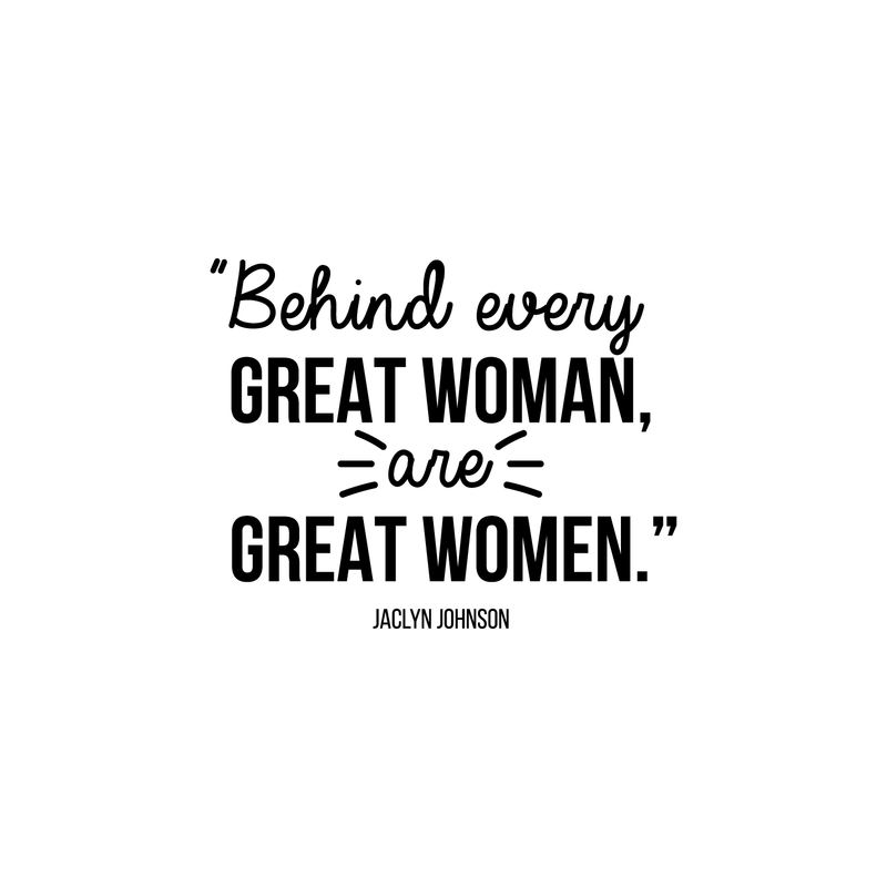 Vinyl Wall Art Decal - Behind Every Great Woman Are Great Women - - Modern Inspirational Girls Quote For Home Bedroom Office Workplace Decoration Sticker   4