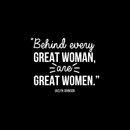 Vinyl Wall Art Decal - Behind Every Great Woman Are Great Women - 17" x 21.5" - Modern Inspirational Girls Quote For Home Bedroom Office Workplace Decoration Sticker White 17" x 21.5" 4