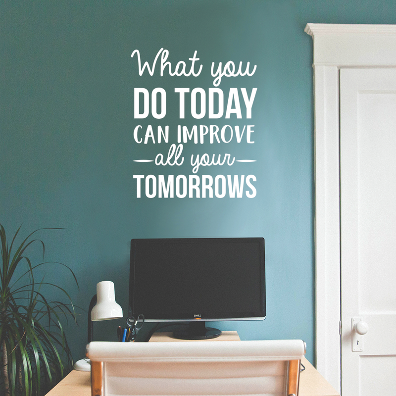 Vinyl Wall Art Decal - What You Do Today Can Improve All Your Tomorrows - 26" x 22" - Modern Inspirational Quote For Home Bedroom Living Room Office Workplace Decoration Sticker White 26" x 22"