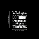 Vinyl Wall Art Decal - What You Do Today Can Improve All Your Tomorrows - 26" x 22" - Modern Inspirational Quote For Home Bedroom Living Room Office Workplace Decoration Sticker White 26" x 22" 3