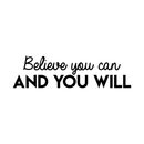 Vinyl Wall Art Decal - Believe You Can And You Will - 8. Modern Inspirational Positive Quote For Home Bedroom Closet Living Room Office Workplace Decoration Sticker   2