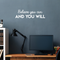 Vinyl Wall Art Decal - Believe You Can And You Will - 8.5" x 30" - Modern Inspirational Positive Quote For Home Bedroom Closet Living Room Office Workplace Decoration Sticker White 8.5" x 30" 2