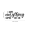 Vinyl Wall Art Decal - I Hope Everything Comes Out Ok - Modern Funny Sarcastic Quote For Home Bedroom Bathroom Restroom School Decoration Sticker   3