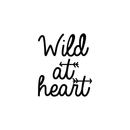 Vinyl Wall Art Decal - Wild At Heart - 20" x 17" - Modern Inspirational Quote For Home Bedroom Closet Living Room Office Workplace Coffee Shop Decoration Sticker Black 20" x 17" 3