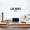 Vinyl Wall Art Decal - I Like Money Bye - 8" x 25" - Modern Funny Sarcastic Quote For Home Apartment Bedroom Living Room Office Workplace Decoration Sticker Black 8" x 25"