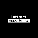 Vinyl Wall Art Decal - I Attract Opportunity - 9" x 28" - Modern Inspirational Self Steem Quote For Home Bedroom Closet Living Room Office Workplace Decor Sticker White 9" x 28"