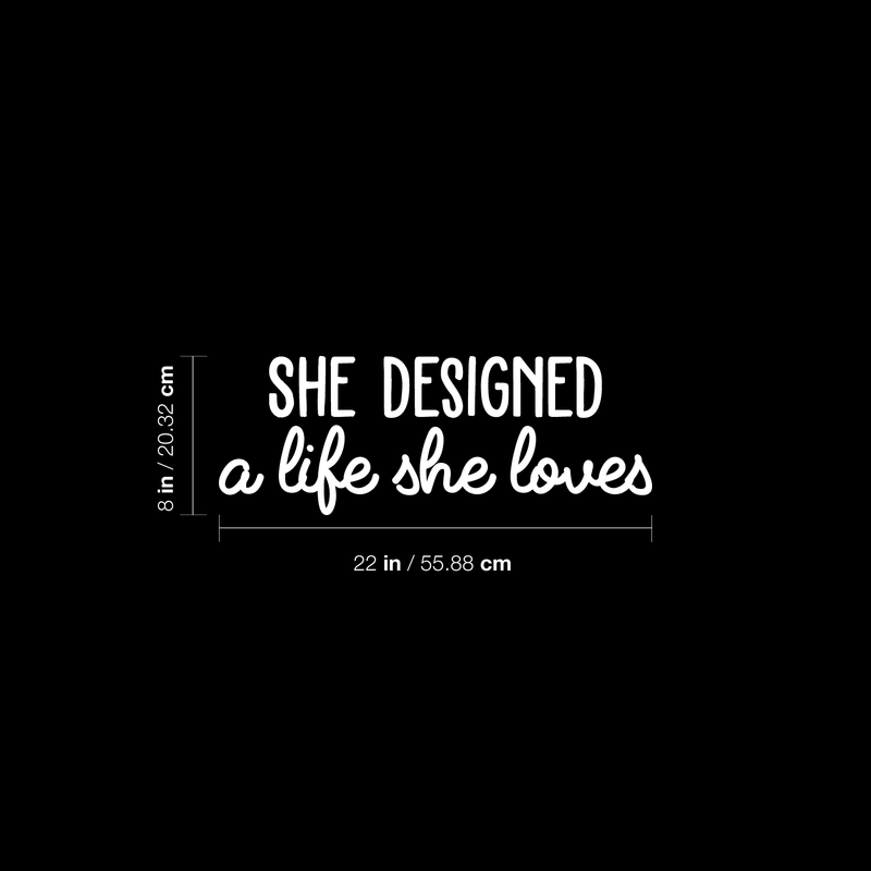 Vinyl Wall Art Decal - She Designed A Life She Loves - 8" x 22" - Modern Motivational Women Quote For Home Bedroom Closet Living Room Office Workplace Decor Sticker White 8" x 22"