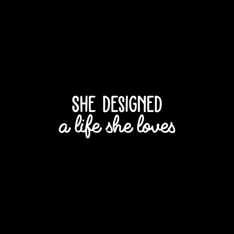 Vinyl Wall Art Decal - She Designed A Life She Loves - 8" x 22" - Modern Motivational Women Quote For Home Bedroom Closet Living Room Office Workplace Decor Sticker White 8" x 22" 2