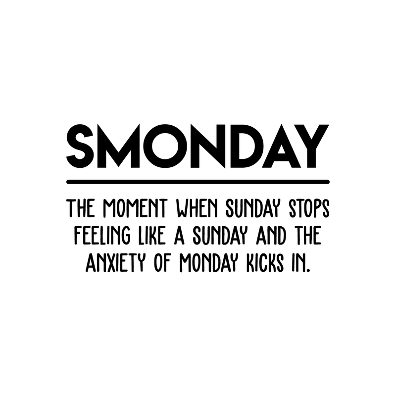 Vinyl Wall Art Decal - Smonday The Moment When Sunday Stops - 17" x 30" - Modern Funny Monday Quote For Home Bedroom Closet Living Room Kitchen Office Decor Sticker Black 17" x 30" 4