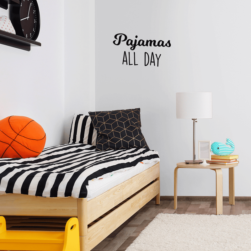 Vinyl Wall Art Decal - Pajamas All Day - 17" x 30" - Modern Funny Humorous Pyjamas Quote For Home Apartment Bedroom Closet Kids Baby's Room Decoration Sticker Black 17" x 30" 3