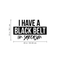 Vinyl Wall Art Decal - I Have A Black Belt In Sarcasm - Modern Funny Sarcastic Quote For Home Teens Bedroom Living Room Office Decoration Sticker