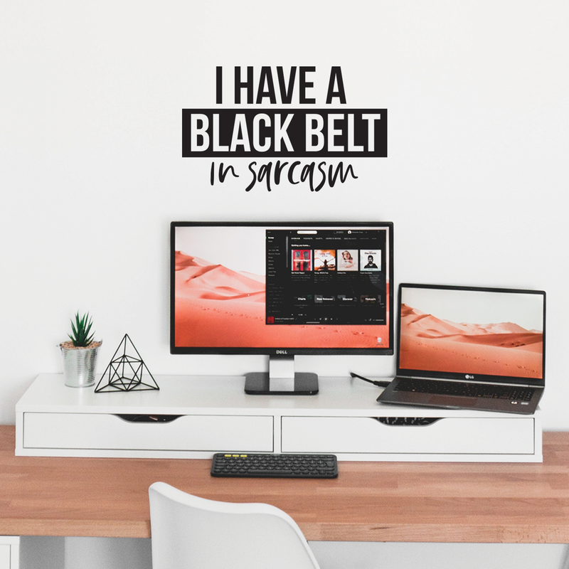 Vinyl Wall Art Decal - I Have A Black Belt In Sarcasm - Modern Funny Sarcastic Quote For Home Teens Bedroom Living Room Office Decoration Sticker   2