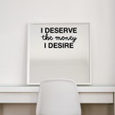 Vinyl Wall Art Decal - I Deserve The Money I Desire - 12. Modern Motivational Quote For Home Bedroom Living Room Apartment Office Workplace Decoration Sticker   4