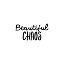 Vinyl Wall Art Decal - Beautiful Chaos - 11. Modern Funny Inspirational Quote For Home Teens Bedroom Bathroom Closet Living Room Office Decoration Sticker   2