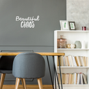 Vinyl Wall Art Decal - Beautiful Chaos - 11.5" x 22" - Modern Funny Inspirational Quote For Home Teens Bedroom Bathroom Closet Living Room Office Decoration Sticker White 11.5" x 22" 3