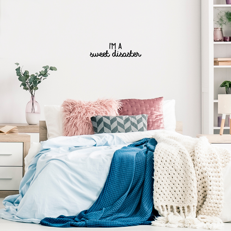 Vinyl Wall Art Decal - I'm A Sweet Disaster - Trendy Positive Quote For Home Bedroom Living Room Apartment Office Work School Classroom Decoration Sticker   5