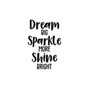 Vinyl Wall Art Decal - Dream Big Sparkle More Shine Bright - 25" x 17" - Modern Motivational Quote For Home Bedroom Living Room Office Workplace School Decoration Sticker Black 25" x 17" 3