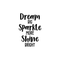 Vinyl Wall Art Decal - Dream Big Sparkle More Shine Bright - 25" x 17" - Modern Motivational Quote For Home Bedroom Living Room Office Workplace School Decoration Sticker Black 25" x 17" 3