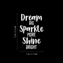 Vinyl Wall Art Decal - Dream Big Sparkle More Shine Bright - 25" x 17" - Modern Motivational Quote For Home Bedroom Living Room Office Workplace School Decoration Sticker White 25" x 17"