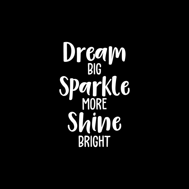 Vinyl Wall Art Decal - Dream Big Sparkle More Shine Bright - 25" x 17" - Modern Motivational Quote For Home Bedroom Living Room Office Workplace School Decoration Sticker White 25" x 17" 4