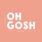 Vinyl Wall Art Decal - Oh Gosh - 17" x 28" - Trendy Humorous Slang Words Expression Quote For Home Teens Room Living Room Bedroom Kitchen Closet Decoration Sticker White 17" x 28"